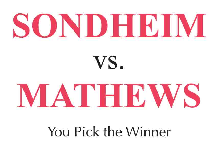 Sondheim vs. Mathews: You Pick the Winner